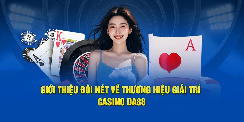 Sảnh live Casino DA88 thịnh hành 